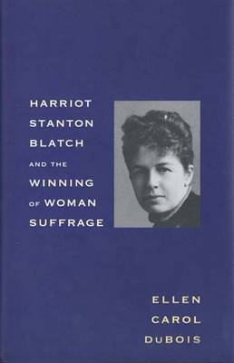 Book cover for Harriot Stanton Blatch and the Winning of Woman Suffrage