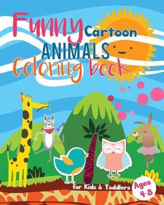 Book cover for Funny Cartoon Animals Coloring Book for Kids & Toddlers Ages 4-8