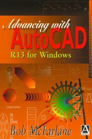 Cover of Advancing with AutoCAD R13 for Windows