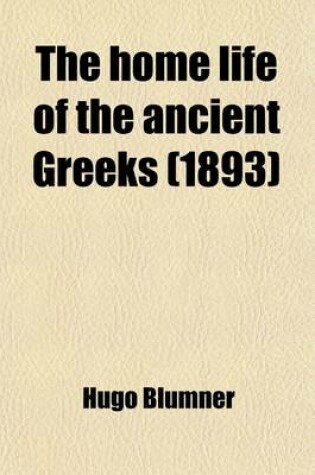 Cover of The Home Life of the Ancient Greeks