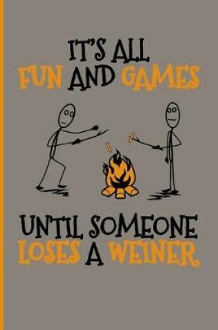 Cover of It's All Fun and Games Until Someone Loses a Weiner