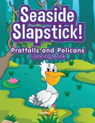 Book cover for Seaside Slapstick! Pratfalls and Pelicans Coloring Book