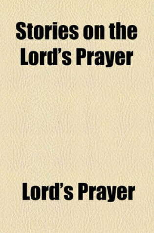 Cover of Stories on the Lord's Prayer