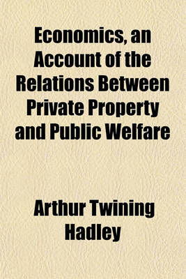 Book cover for Economics, an Account of the Relations Between Private Property and Public Welfare