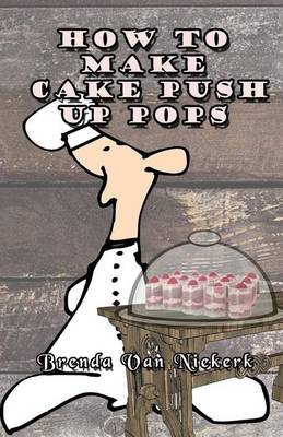 Book cover for How To Make Cake Push Up Pops