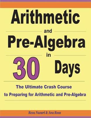 Book cover for Arithmetic and Pre-Algebra in 30 Days