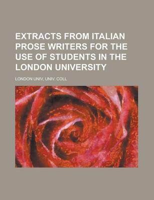 Book cover for Extracts from Italian Prose Writers for the Use of Students in the London University