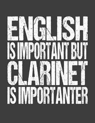 Book cover for English Is Important But Clarinet Is Importanter