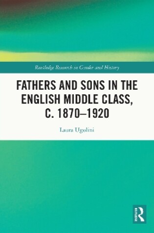 Cover of Fathers and Sons in the English Middle Class, c. 1870–1920