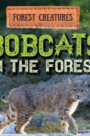 Cover of Bobcats in the Forest