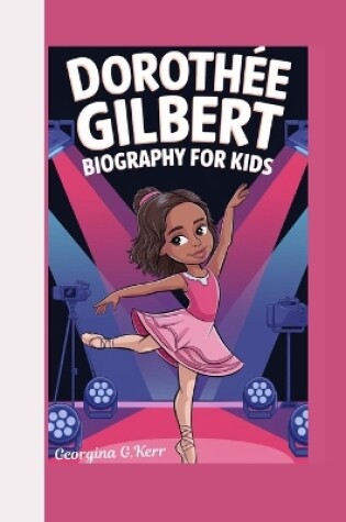 Cover of Dorothée Gilbert Biography For kids