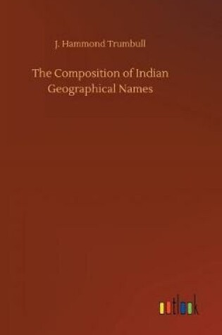 Cover of The Composition of Indian Geographical Names