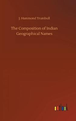 Book cover for The Composition of Indian Geographical Names