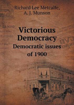 Book cover for Victorious Democracy Democratic issues of 1900