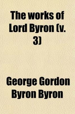 Cover of The Works of Lord Byron. Vol. 3