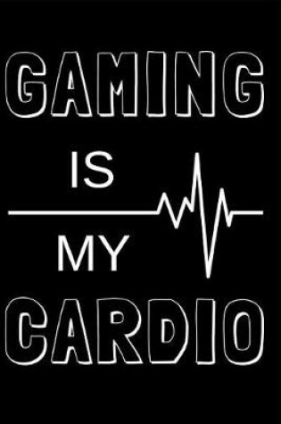 Cover of Gaming Is My Cardio