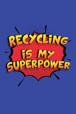Book cover for Recycling Is My Superpower