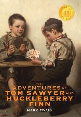 Book cover for The Adventures of Tom Sawyer and Huckleberry Finn (1000 Copy Limited Edition)