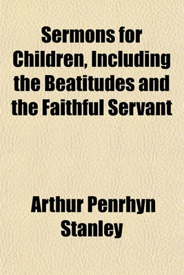 Book cover for Sermons for Children, Including the Beatitudes and the Faithful Servant