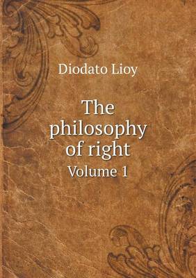 Book cover for The philosophy of right Volume 1