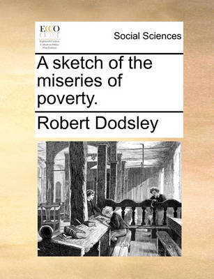 Book cover for A Sketch of the Miseries of Poverty.