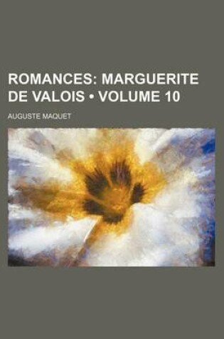 Cover of Romances (Volume 10); Marguerite de Valois