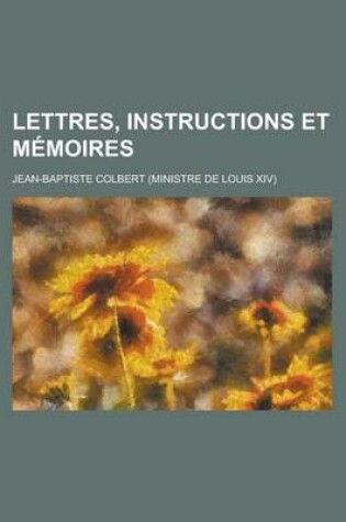 Cover of Lettres, Instructions Et Memoires