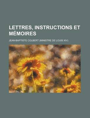 Book cover for Lettres, Instructions Et Memoires