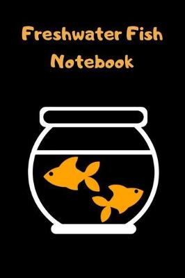 Book cover for Freshwater Fish Notebook