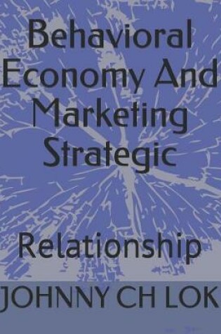 Cover of Behavioral Economy And Marketing Strategic