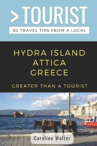 Cover of Greater Than a Tourist- Hydra Island Attica Greece