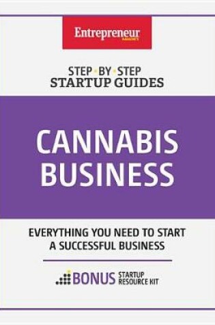 Cover of Cannabis Business: Step-By-Step Startup Guide