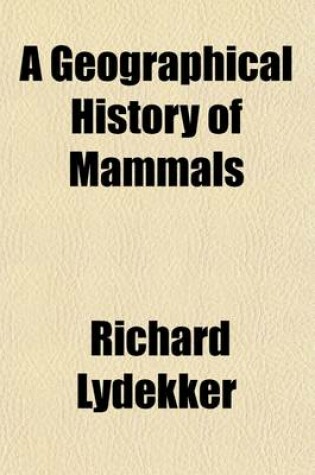 Cover of A Geographical History of Mammals