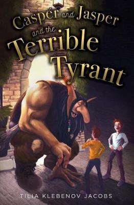 Book cover for Casper and Jasper and the Terrible Tyrant