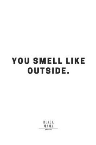 Cover of You Smell Like Outside