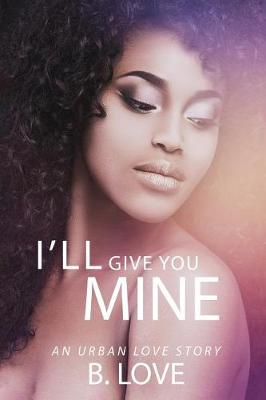 Cover of I'll Give You Mine