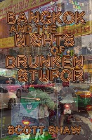 Cover of Bangkok and the Nights of Drunken Stupor