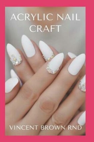 Cover of Acrylic Nail Craft