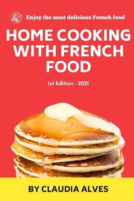 Book cover for Home Cooking with French Food