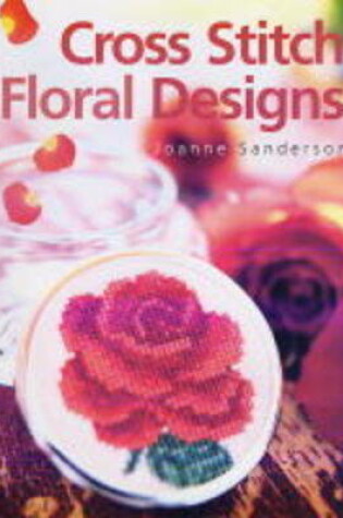 Cover of Cross Stitch Floral Designs