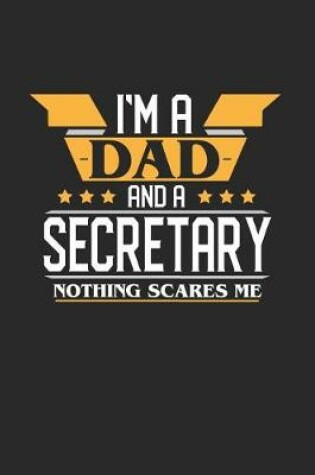 Cover of I'm a Dad and a Secretary Nothing Scares Me