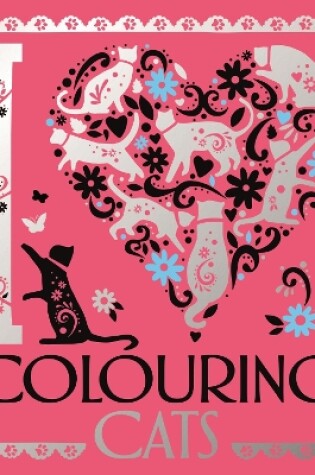Cover of I Heart Colouring Cats