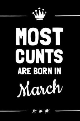 Cover of Most Cunts Are Born In March