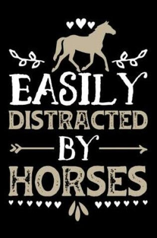 Cover of Easily Distracted By Horses