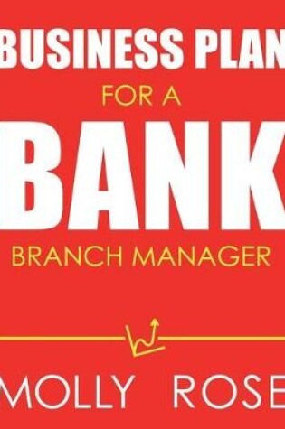 Cover of Business Plan For A Bank Branch Manager