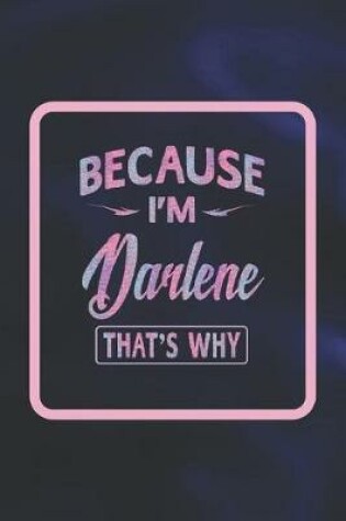 Cover of Because I'm Darlene That's Why