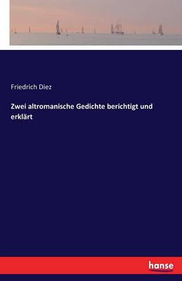 Book cover for Zwei altromanische Gedichte berichtigt und erklärt