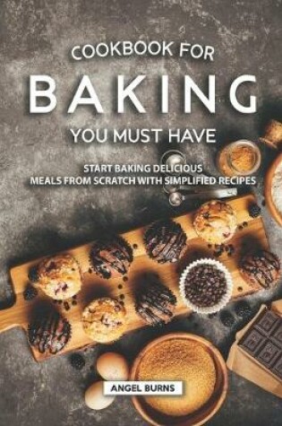 Cover of Cookbook for Baking You Must Have