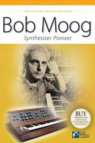 Cover of Bob Moog - Synthesizer Pioneer