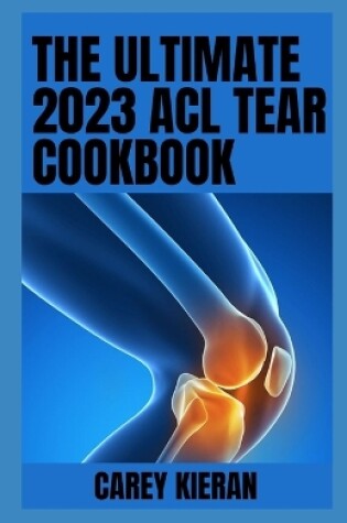 Cover of The Ultimate 2023 ACL Tear Cookbook